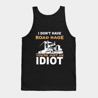 Vintage I Don't Have Road Rage You're Just an Idiot Tank Top